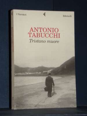 Antonio Tabucchi – Tristano muore. Una vita – Feltrinelli / I Narratori – Prima ed., 2004 - Letteratura Italiana - Narrativa…