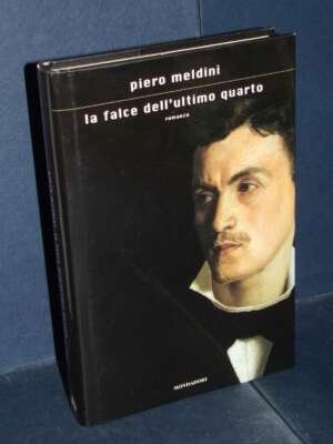 Piero Meldini – La falce dell’ultimo quarto – Mondadori / SIS – Prima ed., 2004 - Letteratura Italiana - Narrativa - Libreri…