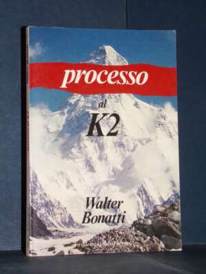 Walter Bonatti – Processo al K2 – Massimo Baldini – 1985 (autografato) - Edizioni pregiate - Rarità - Libreria del novecento