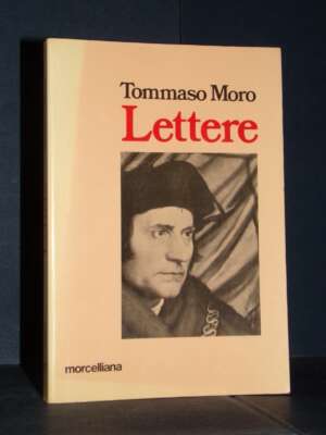 Thomas More / Tommaso Moro – Lettere – Morcelliana – 1987 - Religione - Libreria del novecento