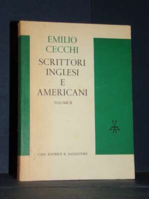 Emilio Cecchi – Scrittori inglesi e americani II-2 – Il Saggiatore / La Cultura 57* – 1964 - Critica letteraria Linguistica…