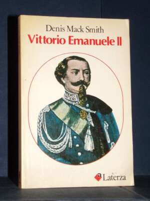 Denis Mack Smith – Vittorio Emanuele II – i Robinson Laterza – 1983 - Biografie - Libreria del novecento