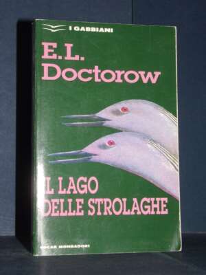 Doctorow – Il Lago delle Strolaghe – Mondadori / Oscar i Gabbiani 51 – 1993 - Letteratura straniera - Narrativa - Libreria d…