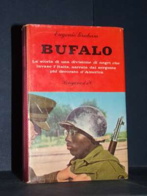 Eugenio Graham – Bufalo – Longanesi / Il Cammeo 169 – 1963 - Biografie - Libreria del novecento