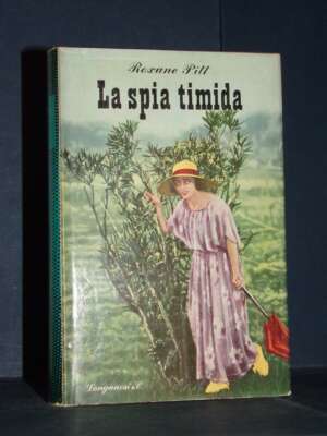 Roxane Pitt – La spia timida – Longanesi / Il Cammeo 117 – 1955 - Biografie - Libreria del novecento