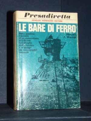 Herbert A. Werner – Le bare di ferro – Mondadori / Presadiretta 35 – 1971 - Biografie - Libreria del novecento