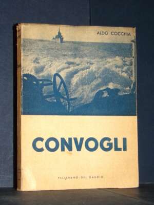 Aldo Cocchia – Convogli – Pellerano / Del Gaudio, Napoli – 1956 - Storia - Libreria del novecento