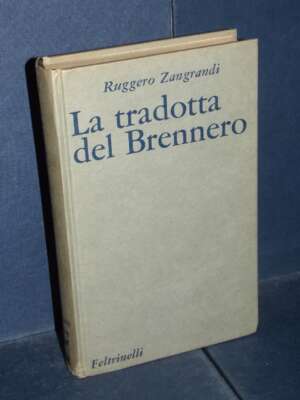 Ruggero Zangrandi – La tradotta del Brennero – Feltrinelli / Clessidra verde – 1966 - Letteratura Italiana - Narrativa - Lib…