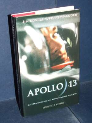 Jim Lovell, Jeffrey Kluger – Apollo 13. La vera storia – Sperling & Kupfer – 1995 (978-8820020750) - Biografie - Libreria de…