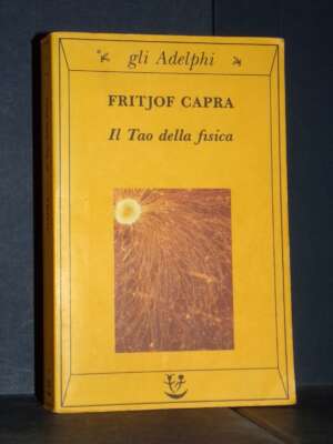 Fritjof Capra – Il Tao della fisica – gli Adelphi 4 – 1993 (978-8845906893) - Esoterismo Magia Astri New Age - Libreria del…