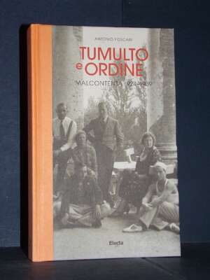 Antonio Foscari – Tumulto e ordine. Malcontenta 1924-1939 – Electa – 2013 (978-8837096281) - Architettura / Design - Libreri…