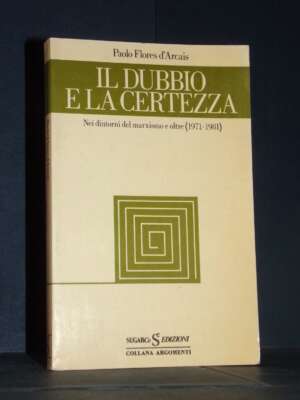 Palo Flores d’Arcais – Il dubbio e la certezza – SugarCo / Argomenti 85 – 1982 - Filosofia - Libreria del novecento