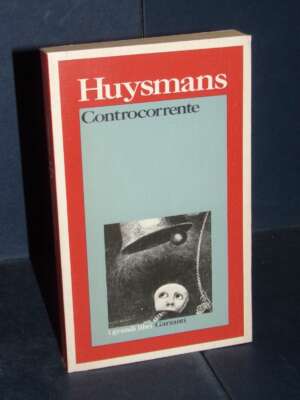 Joris-Karl Huysmans – Controcorrente – I grandi libri Garzanti 107 – 1991 - Letteratura straniera - Narrativa - Libreria del…