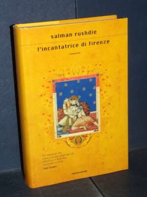 Salman Rushdie – L’incantatrice di Firenze – Mondadori / SIS – Prima ed., 2009 - Letteratura straniera - Narrativa - Libreri…
