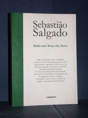 Sebastiao Salgado – Dalla mia Terra alla Terra – Contrasto – 2021 (978-8869658938) - Fotografia - Libreria del novecento
