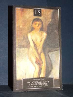 Lou Andreas-Salomé – Anale e sessuale (e altri scritti psicoanalitici) – ES – 2013 - Erotismo - Libreria del novecento