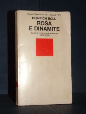 Heinrich Boll – Rosa e dinamite (Scritti 1952-1976) – Einaudi / NP 113 – 1979 - Critica letteraria Linguistica - Libreria de…
