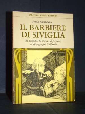 Paoletti, Rescigno – Guida illustrata a Il barbiere di Siviglia – Fratelli Fabbri – 1976 - Guide / Viaggi - Libreria del nov…