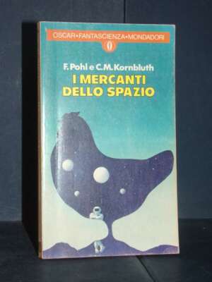 Pohl, Kornbluth – I mercanti dello spazio – Mondadori – Prima ed. Oscar Fantascienza 1975 - Fantasy - Fantascienza - Libreri…