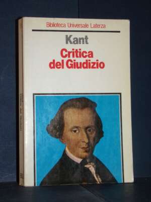 Kant – Critica del Giudizio – Laterza / Biblioteca Universale Laterza 58 – 1991 - Filosofia - Libreria del novecento