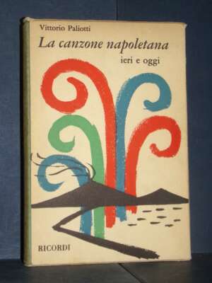 Vittorio Paliotti – La canzone napoletana ieri e oggi – Ricordi – 1962 - Musica - Libreria del novecento