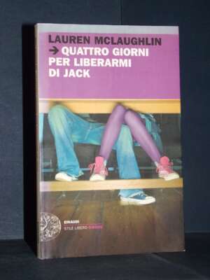 McLaughlin – Quattro giorni per liberarmi di Jack – Einaudi / Stile Libero Mood – 2010 - Senza categoria - Libreria del nove…