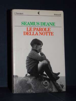 Seamus Deane – Le parole della notte – I Narratori / Feltrinelli – Prima ed., 1997 - Letteratura straniera - Narrativa - Lib…