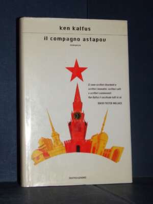 Ken Kalfus – Il compagno Astapov – Mondadori / SIS – Prima ed., 2004 - Letteratura straniera - Narrativa - Libreria del nove…