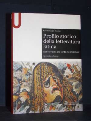 Gian Biagio Conte – Profilo storico della letteratura latina – Le Monnier Università – 2019 - Classici - Libreria del novece…