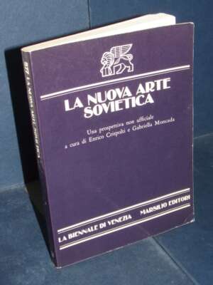 Crispolti, Moncada – La nuova arte sovietica. Una prospettiva non ufficiale – Biennale Venezia / Marsilio – 1977 - Arte - Li…