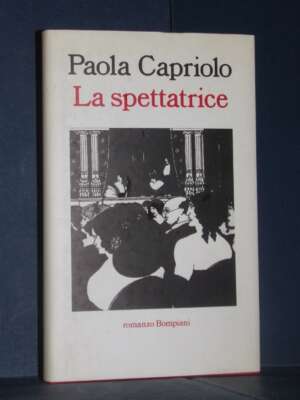 Paola Capriolo – La spettatrice – Letteraria Bompiani – Prima ed., 1995 - Letteratura Italiana - Narrativa - Libreria del no…