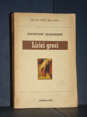 Salvatore Quasimodo – Lirici greci – Mondadori / Lo Specchio – Prima ed., 1944 - Poesia - Libreria del novecento