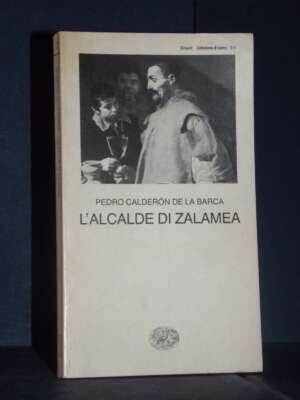 Pedro Calderón de la Barca – L’alcalde di Zalamea – Einaudi / CdT 314 – 1989 - Teatro - Libreria del novecento