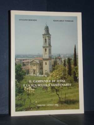 Rognini, Tommasi – Il campanile di Avesa e la sua scuola campanaria – Verona – 1995 - Verona e provincia - Libreria del nove…
