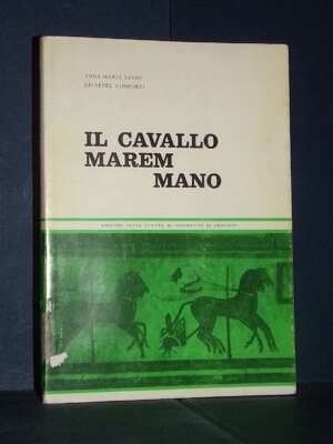 Anna Maria Savio, Giuseppe Conforti – Il cavallo maremmano – Grosseto – 1978 - Scienze / Matematica / Geog - Libreria del no…