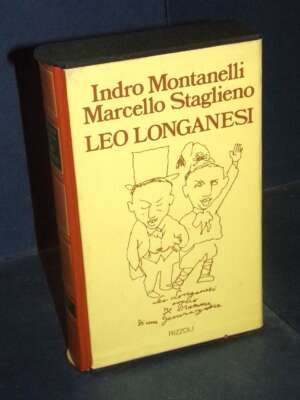 Indro Montanelli, Marcello Staglieno – Leo Longanesi – Rizzoli – Prima ed., 1984 – Biografie Indro Montanelli, Marcello Staglieno – Leo Longanesi – Rizzoli – Prima ed., 1984 - Biografie - Libreria del novecento