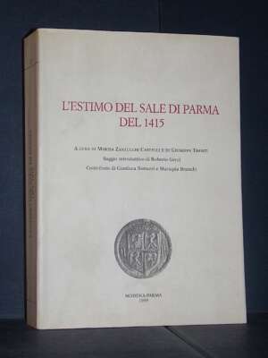 Zanzucchi Castelli, Trenti – L’estimo del sale di Parma del 1415 – Modena-Parma – 1999 - Economia - Libreria del novecento