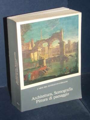 L’Arte del Settecento Emiliano: Architettura, Scenografia, Pittura di paesaggio – Alfa – 1980 - Arte - Libreria del novecento