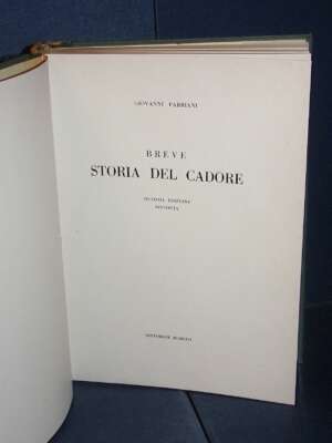 Giovanni Fabbiani – Breve storia del Cadore – Doretti, Udine – 1957 (copia firmata) - Edizioni pregiate - Rarità - Libreria…