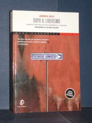 Andrea Ricci – Dopo il liberismo – Fazi / TS 36 – Nuova edzione aggiornata 2006 - Economia - Libreria del novecento