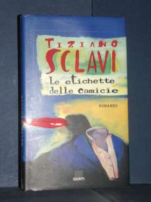 Tiziano Sclavi – Le etichette delle camicie – Narratori Giunti – 1996 (978-8809208018) – Letteratura Italiana – Narrativa Tiziano Sclavi – Le etichette delle camicie – Narratori Giunti – 1996 (978-8809208018) - Letteratura Italiana - Narrativa -…