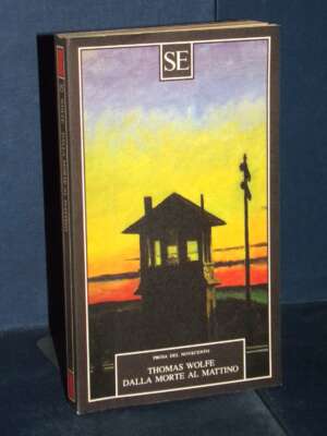 Thomas Wolfe – Dalla morte al mattino – SE / Prosa del Novecento 15 – 1988 - Letteratura straniera - Narrativa - Libreria de…