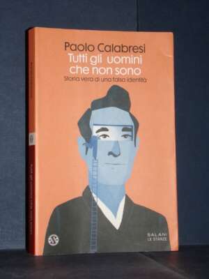 Paolo Calabresi – Tutti gli uomini che non sono – Salani – 2022 (978-8893817684) - Letteratura Italiana - Narrativa - Librer…