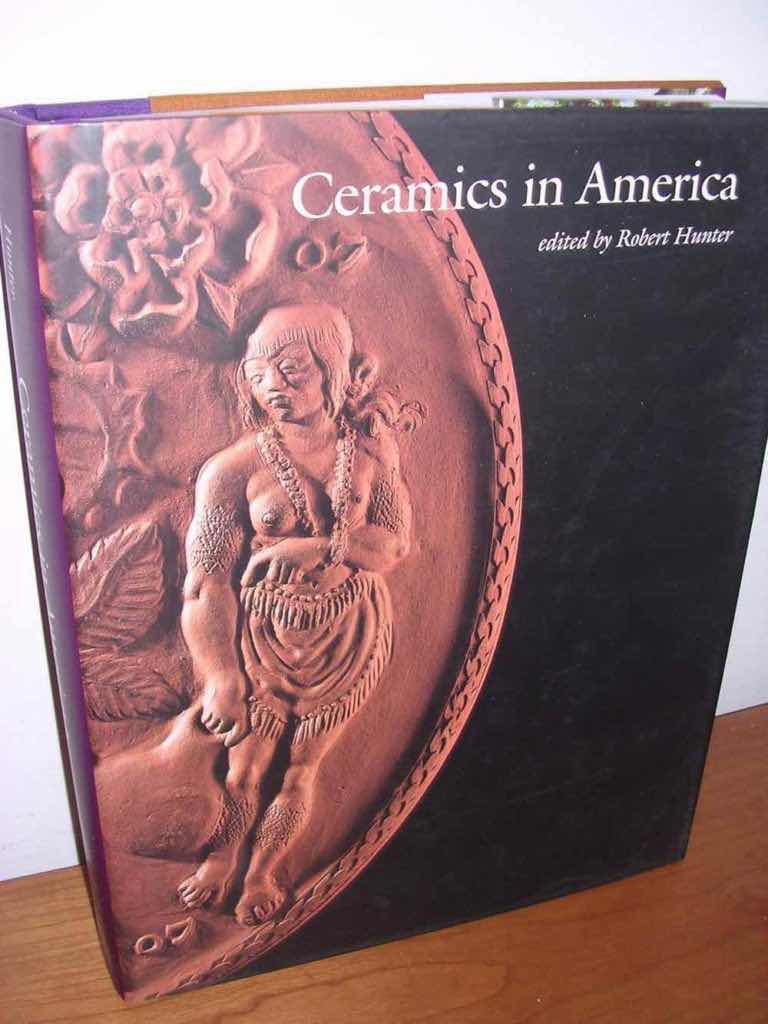 Robert Hunter CERAMICS IN AMERICA Chipstone 2008 Libreria del